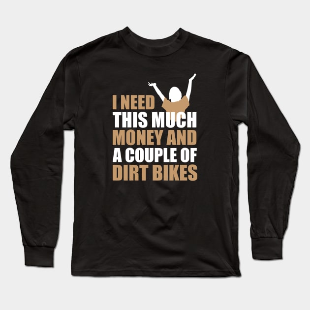 Dirt Bike Quotes Long Sleeve T-Shirt by Dirt Bike Gear